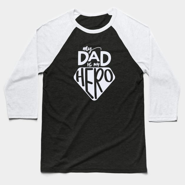 My Dad Is My Hero Baseball T-Shirt by Sbrown1521